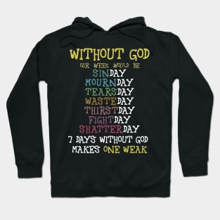 Without god our week would be Hoodie